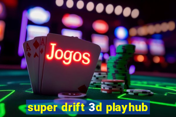 super drift 3d playhub